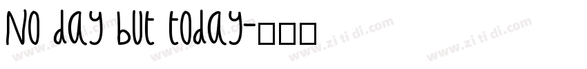 No day but today字体转换